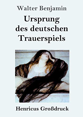 Ursprung Des Deutschen Trauerspiels (Grossdruck)
