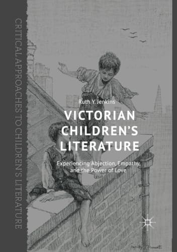 Victorian Childrens Literature Experiencing Abjection, Empathy, and the Power  [Paperback]