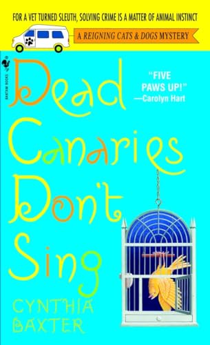 Dead Canaries Don't Sing A Reigning Cats and Dogs Mystery [Paperback]