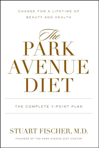 The Park Avenue Diet The Complete 7 - Point Plan for a Lifetime of Beauty and H [Hardcover]