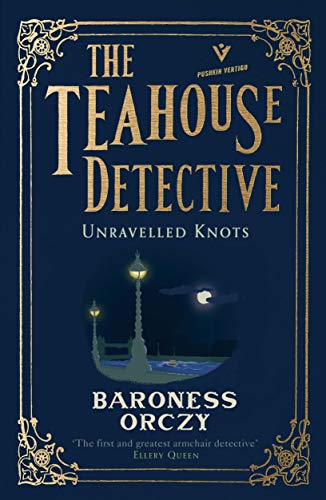 Unravelled Knots The Teahouse Detective Volume 3 [Paperback]