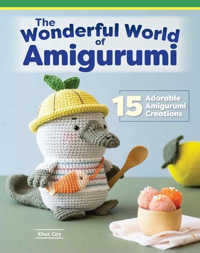 Wonderful World of Amigurumi 15 Adorable Amigurumi Creations [Paperback]