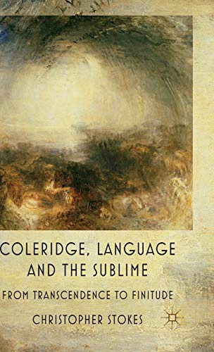 Coleridge, Language and the Sublime From Transcendence to Finitude [Hardcover]