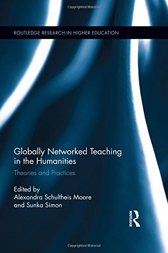 Globally Networked Teaching in the Humanities Theories and Practices [Hardcover]