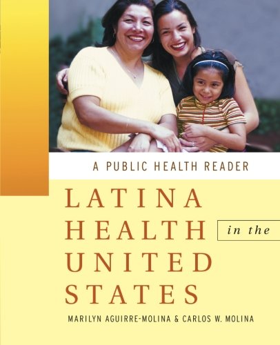 Latina Health in the United States A Public Health Reader [Paperback]