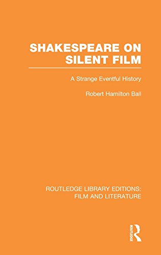 Shakespeare on Silent Film A Strange Eventful History [Hardcover]