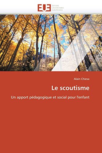 Le Scoutisme Un Apport Pidagogique Et Social Pour L'enfant (french Edition) [Paperback]