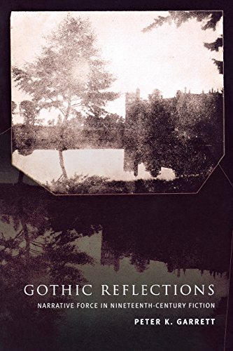 Gothic Reflections Narrative Force In Nineteenth-Century Fiction [Paperback]