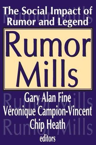Rumor Mills The Social Impact of Rumor and Legend [Paperback]