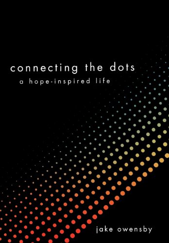 Connecting The Dots A Hope-Inspired Life [Hardcover]
