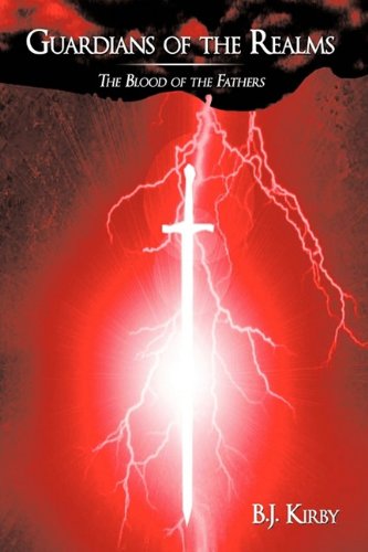 Guardians of the Realms  The Blood of the Fathers [Hardcover]
