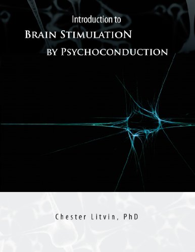 Introduction To Brain Stimulation By Psychoconduction Litvin's Code [Paperback]