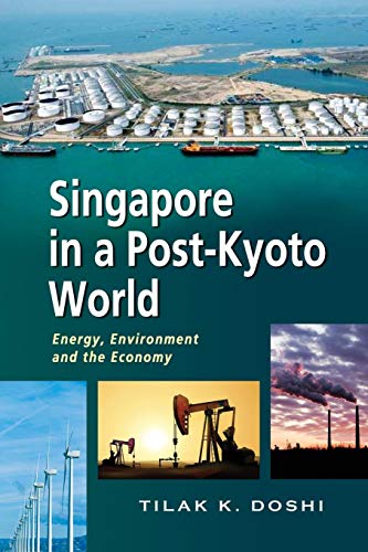 Singapore In A Post-Kyoto World Energy, Environment And The Economy [Paperback]