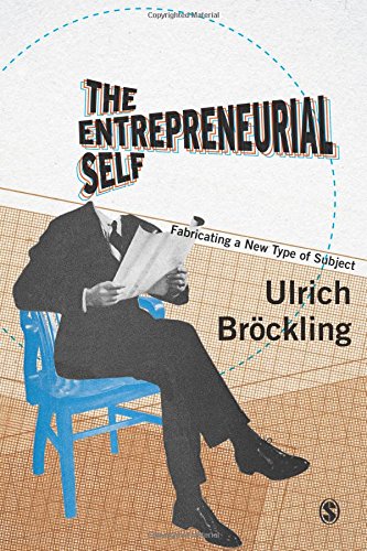 The Entrepreneurial Self Fabricating a New Type of Subject [Paperback]