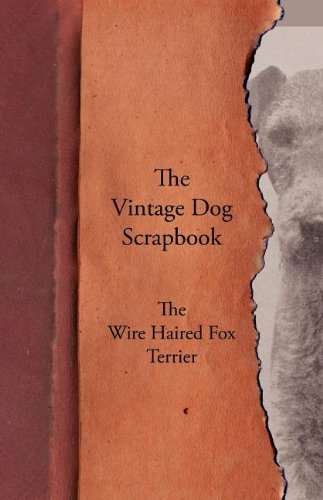 The Vintage Dog Scrapbook - The Wire Haired Fox Terrier [Paperback]