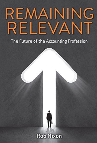 Remaining Relevant - The Future Of The Accounting Profession [Paperback]