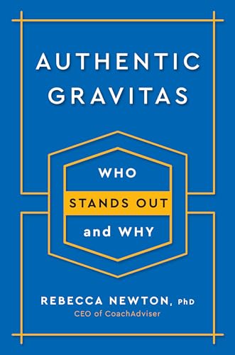 Authentic Gravitas Who Stands Out and Why [Hardcover]