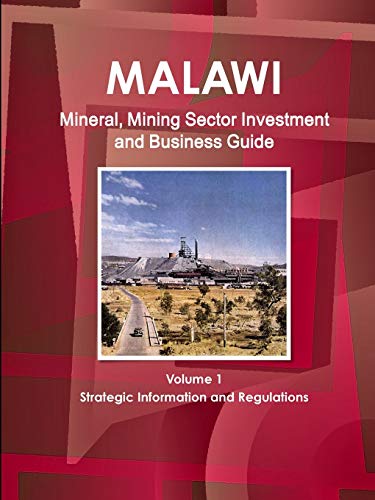 Malawi Mineral and Mining Sector Investment and Business Guide [Paperback]