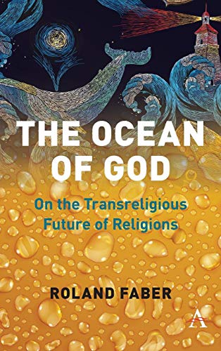 Ocean of God  On the Transreligious Future of Religions [Hardcover]