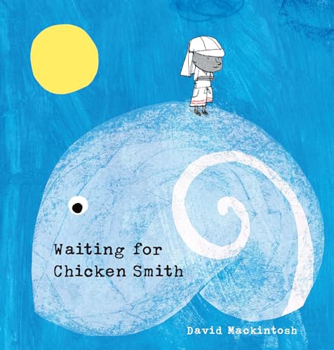 Waiting for Chicken Smith [Hardcover]