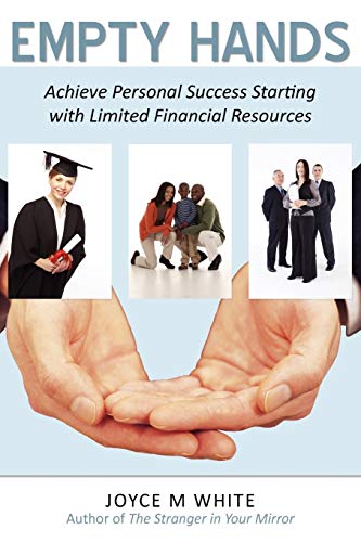 Empty Hands Achieve Personal Success Starting With Limited Financial Resources [Paperback]