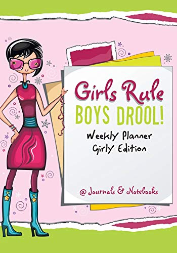 Girls Rule, Boys Drool Weekly Planner Girly Edition [Paperback]