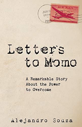 Letters to Momo A Remarkable Story About the Power to Overcome [Paperback]