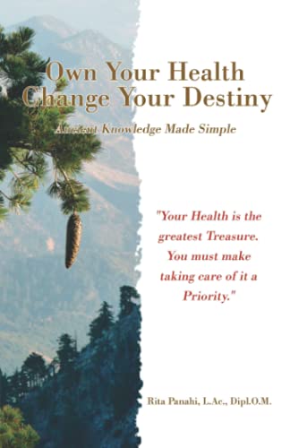 Own Your Health Change Your Destiny  Ancient Knowledge Made Simple [Paperback]