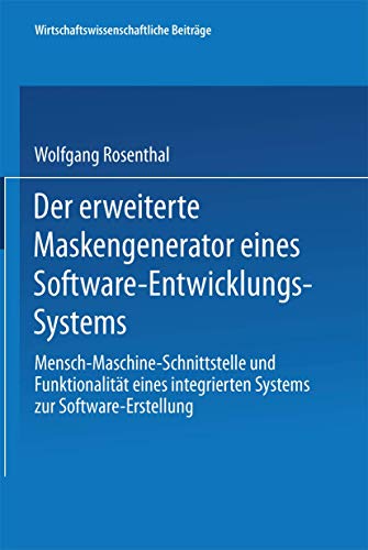 Der erweiterte Maskengenerator eines Software-Entwicklungs-Systems Mensch-Masch [Paperback]
