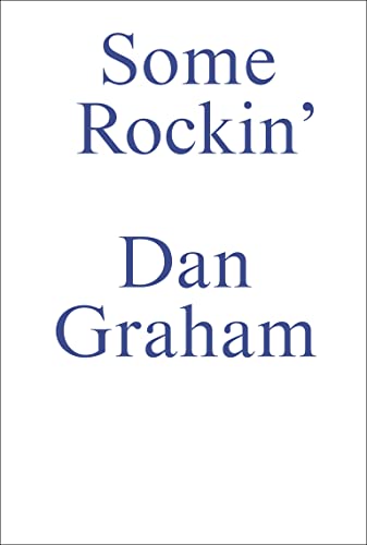 Some Rockin Dan Graham Interviews [Paperback]