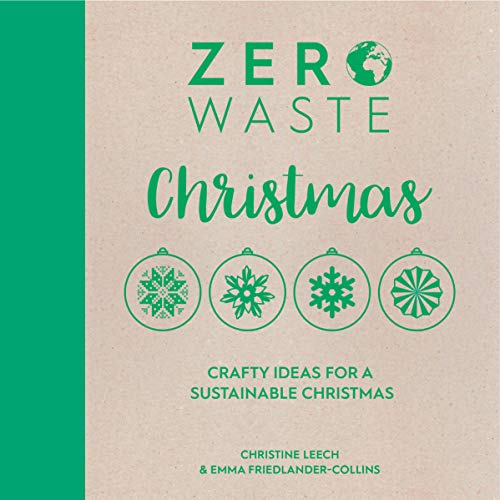 Zero Waste Christmas Crafty ideas for sustainable Christmas solutions [Paperback]