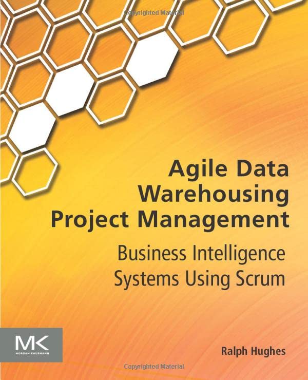 Agile Data Warehousing Project Management Business Intelligence Systems Using S [Paperback]