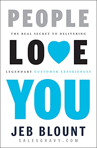 People Love You The Real Secret to Delivering Legendary Customer Experiences [Hardcover]