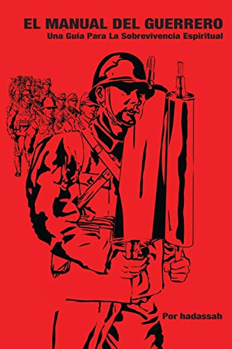 El Manual Del Guerrero Una Guia Para La Sobrevivencia Espiritual (spanish Editi [Paperback]