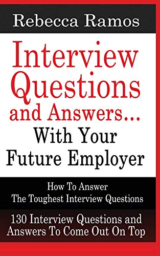 Interview Questions and Answerswith Your Future Employer How to Answer the Tou [Paperback]