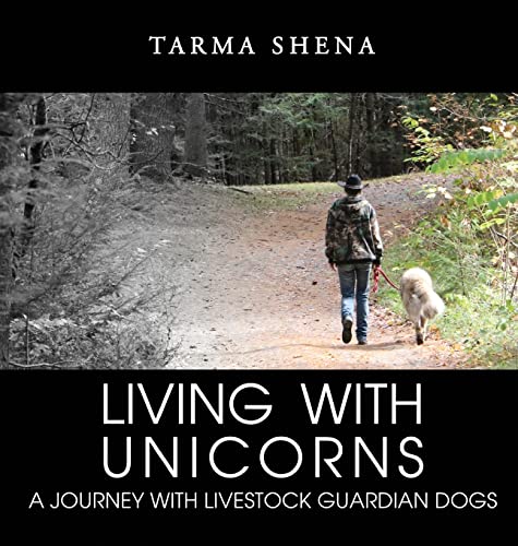 Living with Unicorns A Journey With Livestock Guardian Dogs