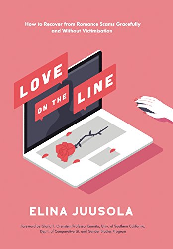 Love On The Line How To Recover From Romance Scams Gracefully And Without Victi [Hardcover]