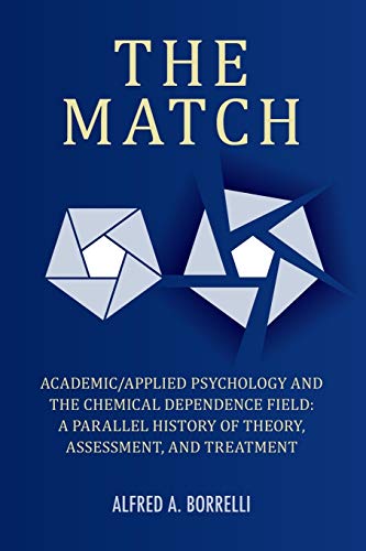 The Match Academic/applied Psychology And The Chemical Dependence Field A Para [Paperback]