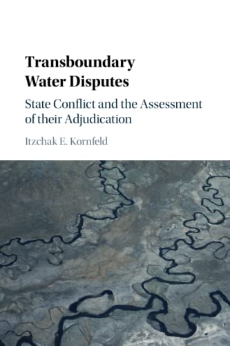 Transboundary Water Disputes State Conflict and the Assessment of their Adjudic [Paperback]