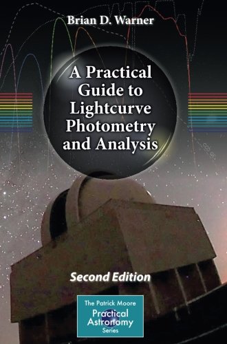 A Practical Guide to Lightcurve Photometry and Analysis [Paperback]