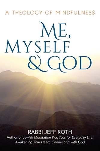 Me, Myself and God A Theology of Mindfulness [Paperback]
