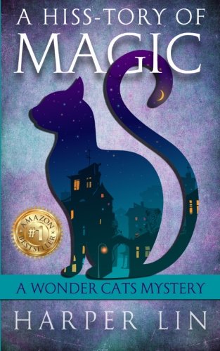 A Hiss-Tory Of Magic (a Wonder Cats Mystery ) (volume 1) [Paperback]