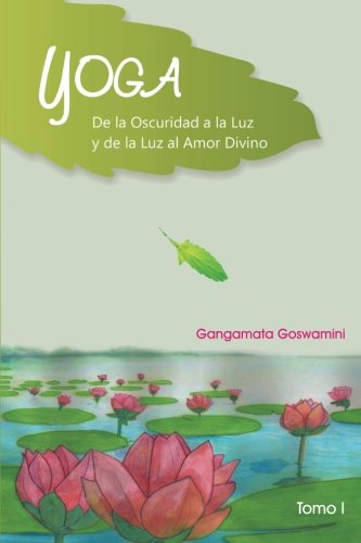 Yoga de la Oscuridad a la Luz y de la Luz Al Amor Divino [Paperback]
