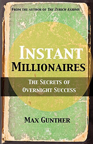 Instant Millionaires The Secrets of Overnight Success [Paperback]
