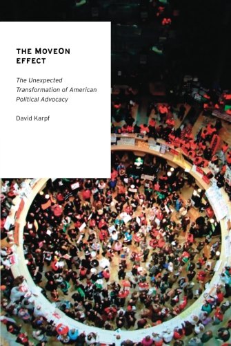 The MoveOn Effect The Unexpected Transformation of American Political Advocacy [Paperback]