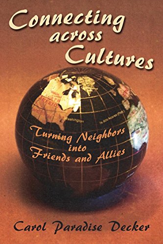 Connecting Across Cultures, Turning Neighbors Into Friends And Allies [Paperback]