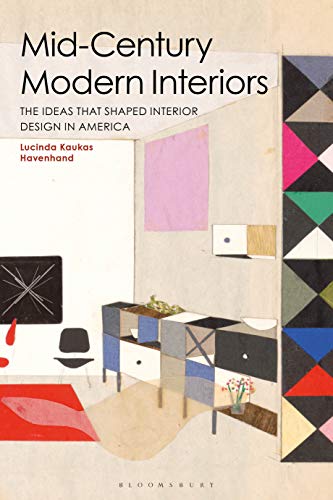 Mid-Century Modern Interiors The Ideas that Shaped Interior Design in America [Hardcover]