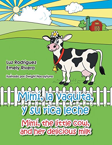 Mim, la Vaquita, y Su Rica Leche/Mim, the Little Cow, and Her Delicious Milk [Paperback]