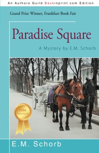Paradise Square  A Mystery by E. M. Schorb [Paperback]