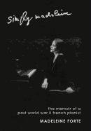 Simply Madeleine  The Memoir of A Post-World War Ii French Pianist [Hardcover]